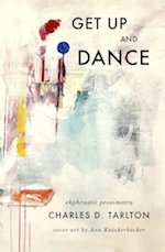 Front Cover of Get Up and Dance, by Charles D. Tarlton